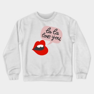 La La Love You - Typographic Design Crewneck Sweatshirt